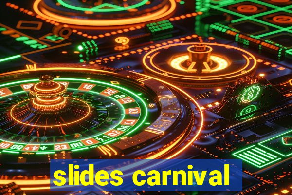 slides carnival